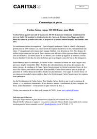 Caritas Suisse apporte une aide d’urgence de 300'000 francs aux victimes du tremblement de terre en Haïti. Elle soutient les Caritas locales des Cayes, de Jérémie et des Nippes qui distribuent des biens de première nécessité, et prépare un projet de soutien financier aux familles sans abri.