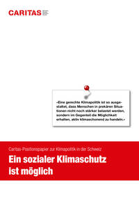 «Eine gerechte Klimapolitik ist so ausgestaltet, dass Menschen in prekären Situationen nicht noch stärker belastet werden,
sondern im Gegenteil die Möglichkeit
erhalten, aktiv klimaschonend zu handeln.»