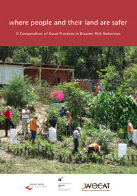 A Compendium of Good Practices in Disaster Risk Reduction. Co-published by the Centre for Development and Environment (CDE) at the University of Berne and the Swiss NGO DRR Platform (2017).