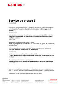 La Suisse rate l’occasion d’un débat critique sur le développement durable. Commentaire : rapport national suisse sur l’Agenda 2030 de l’ONU pour le développement durable. Marianne Hochuli / Les chocs climatiques, les mauvaises récoltes et la guerre entraînent une faim extrême. Le manque de nourriture menace plus de 30 millions de personnes en Afrique de l’Est et de l’Ouest. Fabrice Boulé / Droits et perspectives pour toutes les personnes en quête de protection. Enseignements tirés de la gestion des réfugiés d’Ukraine. Marianne Hochuli / Vers une meilleure observation de la pauvreté. De l’Observatoire des précarités dans le canton de Vaud au monitoring national de la pauvreté. Vérène Morisod / «Toute personne doit pouvoir demander protection sans risquer sa vie en route.». Interview avec l’avocate Lea Hungerbühler, Prix Caritas 2022 / Les personnes fuyant le Venezuela s’exposent à de nombreux risques. Des risques importants surviennent avec la migration. Sabrina Mäder