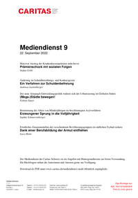 Prämienschock mit sozialen Folgen. Massiver Anstieg der Krankenkassenprämien steht bevor. Stefan Gribi / Ein Verfahren zur Schuldenbefreiung. Änderung im Schuldbetreibungs- und Konkursgesetz. Andreas Lustenberger / (Mega-)Städte bewegen! Der neue Almanach Entwicklungspolitik widmet sich der Urbanisierung im Globalen Süden. Fabian Saner / Erzwungener Sprung in die Volljährigkeit. Bestimmung des Alters von Minderjährigen im beschleunigten Asylverfahren. Sophie Schnurrenberger / Dank einer Berufsbildung der Armut entfliehen. Friedliches Zusammenleben der verschiedenen Bevölkerungsgruppen im südlichen Tschad sichern. Luca Heim